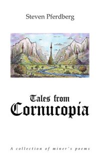 cover of the book Tales from Cornucopia: A collection of miner's poems