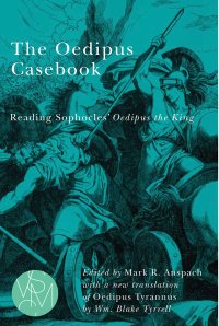 cover of the book The Oedipus Casebook: Reading Sophocles' Oedipus the King