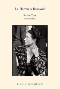 cover of the book La herencia Beauvoir.: Reflexiones críticas y personales acerca de su vida y obra