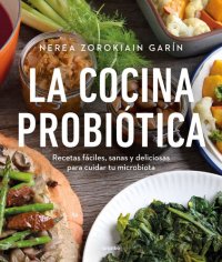 cover of the book La cocina probiótica: Recetas fáciles, sanas y deliciosas para cuidar tu microbiota