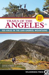 cover of the book Trails of the Angeles: 100 Hikes in the San Gabriel Mountains