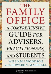 cover of the book The Family Office: A Comprehensive Guide for Advisers, Practitioners, and Students