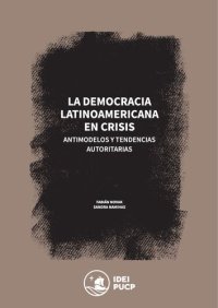 cover of the book La democracia latinoamericana en crisis. Antimodelos y tendencias autoritarias