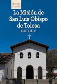 cover of the book La Misión de San Luis Obispo de Tolosa (Discovering Mission San Luis Obispo de Tolosa)