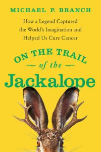 cover of the book On the Trail of the Jackalope: How a Legend Captured the World's Imagination and Helped Us Cure Cancer