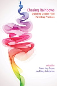 cover of the book Chasing Rainbows: Exploring Gender Fluid Parenting Practices