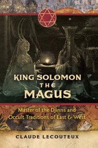 cover of the book King Solomon the Magus: Master of the Djinns and Occult Traditions of East and West