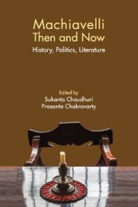 cover of the book Machiavelli Then and Now: History, Politics, Literature