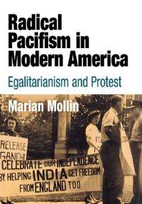 cover of the book Radical Pacifism in Modern America: Egalitarianism and Protest