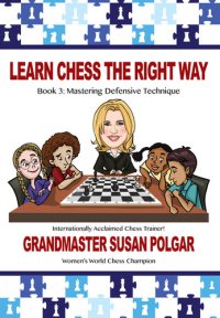 cover of the book Learn Chess the Right Way: Book 3: Mastering Defensive Techniques