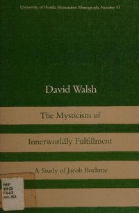 cover of the book The mysticism of innerworldly fulfillment : a study of Jacob Boehme