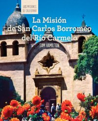 cover of the book La Misión de San Carlos Borroméo del Río Carmelo (Discovering Mission San Carlos Borromeo del Río Carmelo)