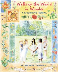 cover of the book Walking the World in Wonder: A Children's Herbal