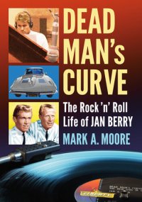 cover of the book Dead Man's Curve: The Rock 'n' Roll Life of Jan Berry