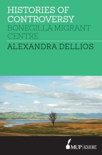 cover of the book Histories of Controversy: Bonegilla Migrant Centre