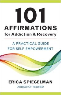 cover of the book 101 Affirmations for Addiction & Recovery: A Practical Guide for Self-Empowerment