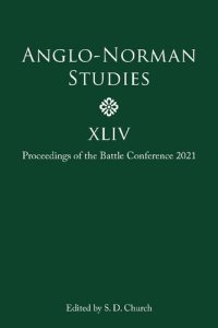 cover of the book Anglo-Norman Studies XLIV: Proceedings of the Battle Conference 2021