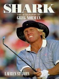 cover of the book Shark: The Biography of G. Norman