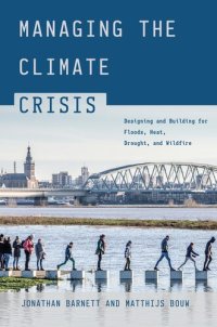 cover of the book Managing the Climate Crisis: Designing and Building for Floods, Heat, Drought, and Wildfire