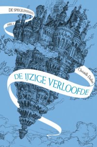 cover of the book De spiegelpassante 1 - De ijzige verloofde