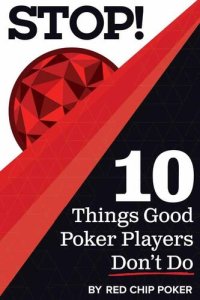 cover of the book STOP! 10 Things Good Poker Players Don't Do