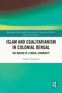 cover of the book Islam and Egalitarianism in Colonial Bengal: The Making of a Moral Community