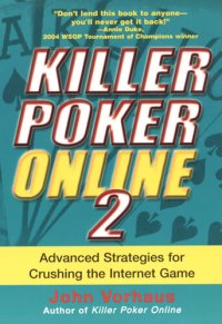 cover of the book Killer Poker Online 2: Advanced Strategies for Crushing the Internet Game