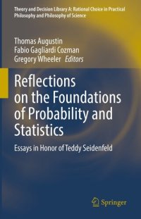 cover of the book Reflections on the Foundations of Probability and Statistics: Essays in Honor of Teddy Seidenfeld