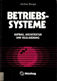 cover of the book Betriebssysteme; Aufbau, Architektur und Realisierung