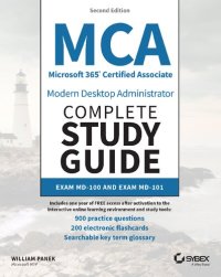 cover of the book MCA Microsoft 365 Certified Associate Modern Desktop Administrator Complete Study Guide with 900 Practice Test Questions: Exam MD-100 and Exam MD-101