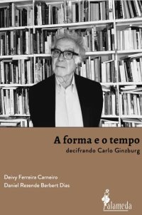 cover of the book A forma e o tempo: decifrando Carlo Ginzburg