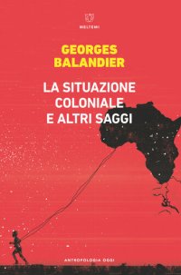 cover of the book La situazione coloniale e altri saggi