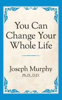 cover of the book You Can Change Your Whole Life