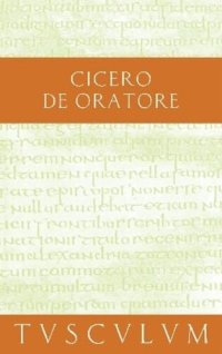 cover of the book De oratore · Über den Redner: Lateinisch-deutsch