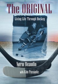 cover of the book The Original: Living Life Through Hockey