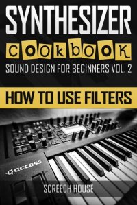 cover of the book SYNTHESIZER COOKBOOK: How to Use Filters