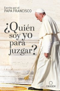 cover of the book ¿Quién soy yo para juzgar?