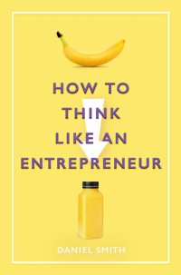 cover of the book How to Think Like an Entrepreneur