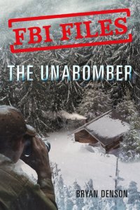 cover of the book The Unabomber: Agent Kathy Puckett and the Hunt for a Serial Bomber