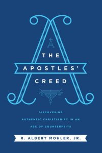 cover of the book The Apostles' Creed: Discovering Authentic Christianity in an Age of Counterfeits