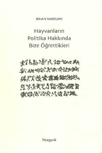 cover of the book Hayvanların Politika Hakkında Bize Öğrettikleri