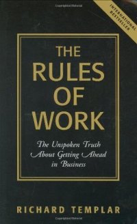 cover of the book The Rules of Work (Summary): The Unspoken Truth About Getting Ahead in Business