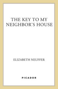 cover of the book The Key to My Neighbor's House: Seeking Justice in Bosnia and Rwanda