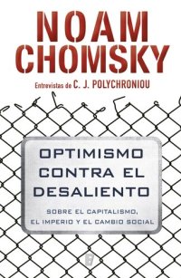 cover of the book Optimismo contra el desaliento: Sobre el capitalismo, el imperio y el cambio social