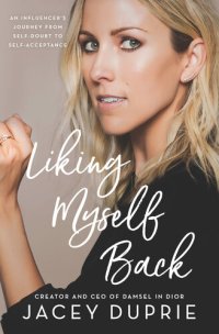 cover of the book Liking Myself Back: An Influencer's Journey from Self-Doubt to Self-Acceptance