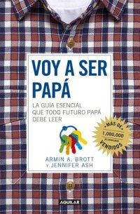 cover of the book Voy a ser papá: La guía esencial que todo futuro papá debe de leer