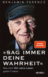 cover of the book Sag immer Deine Wahrheit: Was mich 100 Jahre Leben gelehrt haben