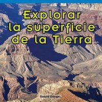 cover of the book Explorar la superficie de la Tierra (Exploring Earth's Surface)