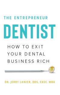 cover of the book The Entrepreneur Dentist: How to Exit Your Dental Business Rich