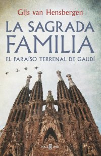 cover of the book La Sagrada Familia: El paraíso terrenal de Gaudí